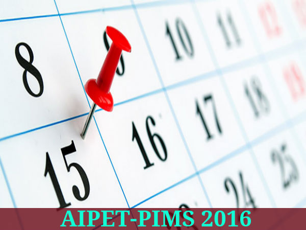 AIPET-PIMS 2016: Exam Dates AIPET-PIMS 2016: Exam Dates