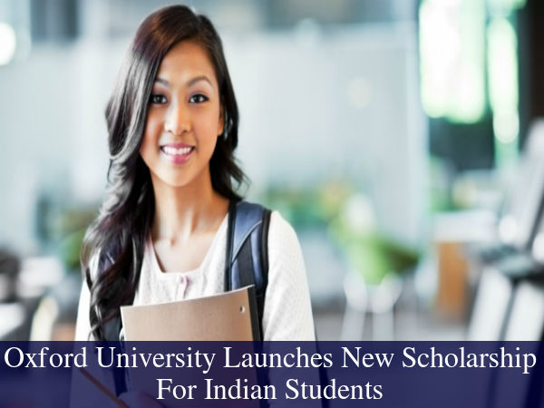 Oxford's New Scholarship For Indian Students Oxford's New Scholarship For Indian Students