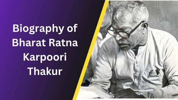 Biography of Bharat Ratna Karpoori Thakur Biography of Bharat Ratna Karpoori Thakur