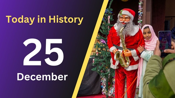 Notable Events and Birthdays on December 25