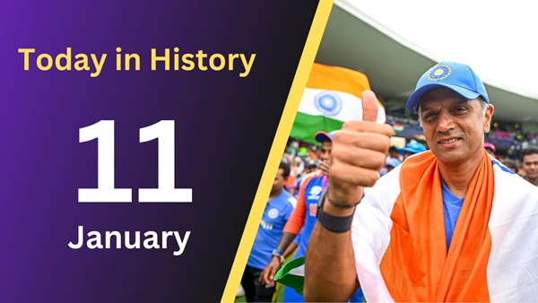 January 11: Key Historical Events & Personalities