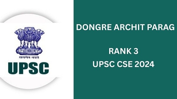 Dongre Archit Parag Secures AIR 3 in UPSC CSE 2024