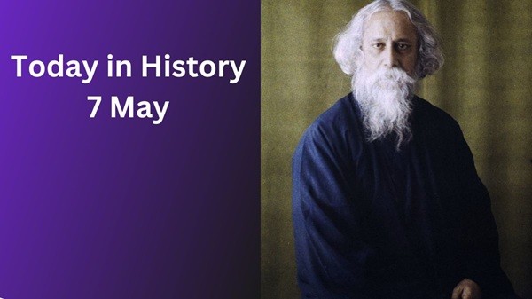 Today in History – May 7: Rabindranath Tagore