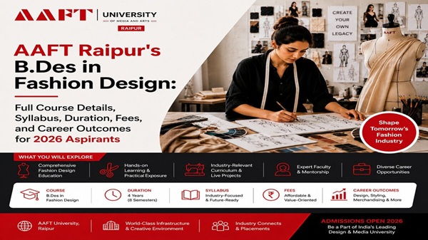 AAFT Raipur's B.Des in Fashion Design: Full Course AAFT Raipur's B.Des in Fashion Design: Full Course