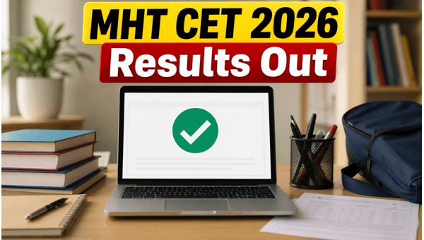 MHT CET 2026 Results: Download Scorecard Now