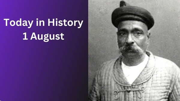 Today in History – August 1: Lokmanya Tilak