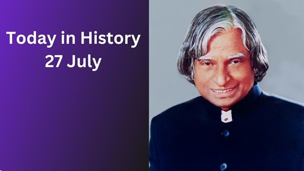 Today in History – July 27: APJ Abdul Kalam