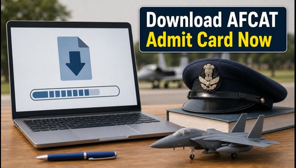 AFCAT Admit Card 2026: Urgent Download Steps AFCAT Admit Card 2026: Urgent Download Steps