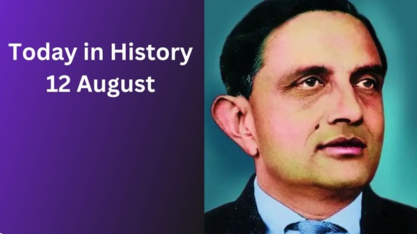 Today in History, 12 August: Historical Events Today in History, 12 August: Historical Events