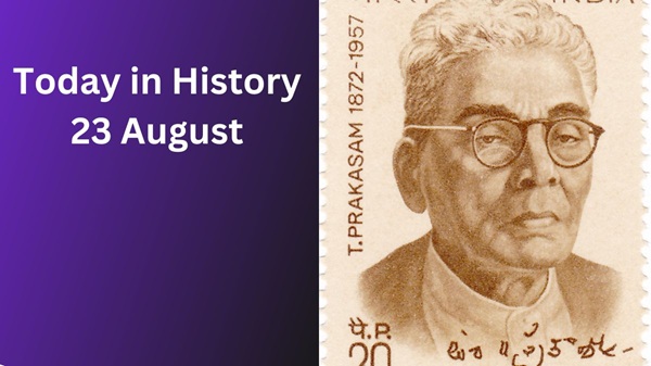 Today in History, 23 August: Historical Events Today in History, 23 August: Historical Events