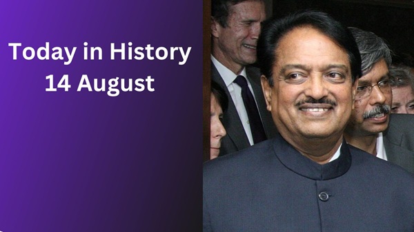 Today in History, 14 August: Historical Events