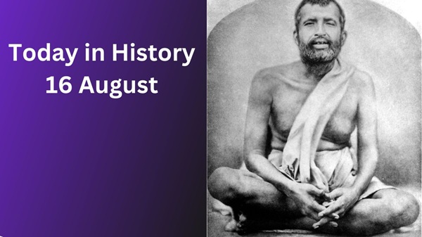 Today in History, 16 August: Historical Events Today in History, 16 August: Historical Events