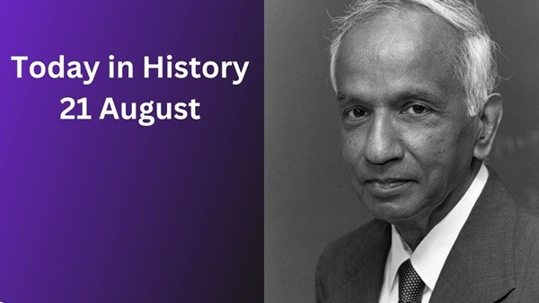 Today in History, 21 August: Historical Events Today in History, 21 August: Historical Events