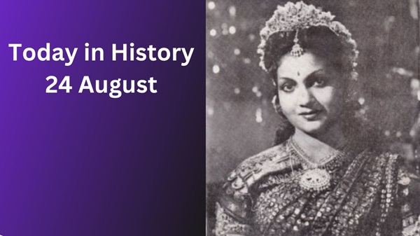 Today in History, 24 August: Historical Events