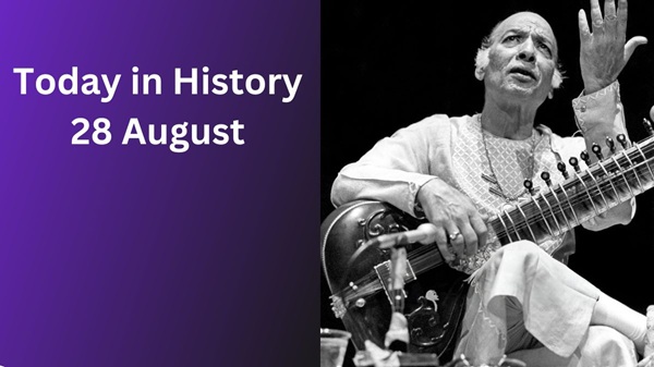 Today in History, 28 August: Historical Events