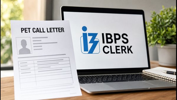 IBPS Clerk 2026 PET Call Letter Released