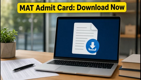 MAT September 2026 CBT Admit Card Guide MAT September 2026 CBT Admit Card Guide