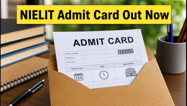 NIELIT Admit Card 2026: Download Now