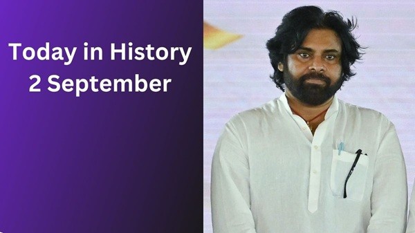 Today in History, 2 September: Historical Events