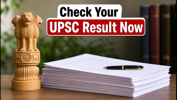 Check UPSC Results 2026 And DAF Steps Check UPSC Results 2026 And DAF Steps