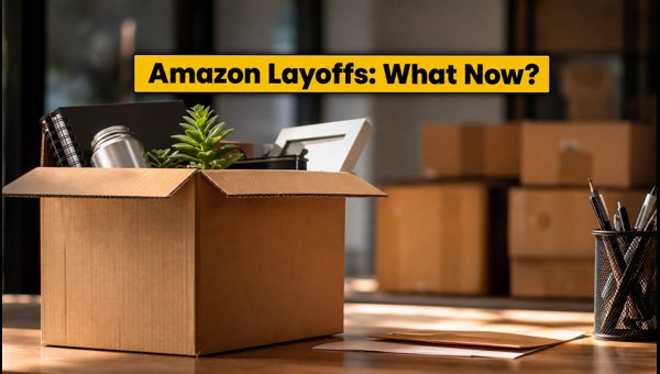 Amazon India Layoffs: Urgent Steps For Employees Amazon India Layoffs: Urgent Steps For Employees