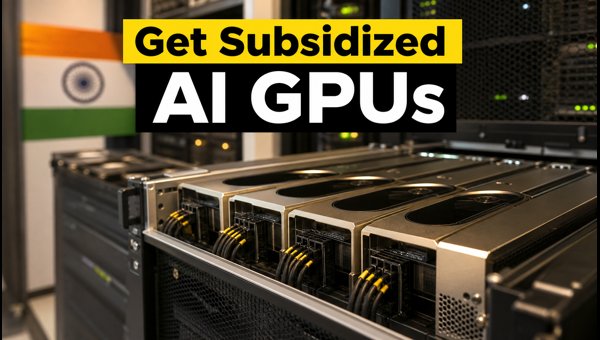 Access India’s Subsidized AI GPUs Now Access India’s Subsidized AI GPUs Now