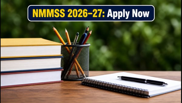 NMMSS 2026–27 Deadline Extended: Apply Now NMMSS 2026–27 Deadline Extended: Apply Now