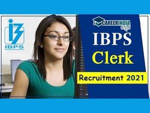 IBPS CRP XI Clerk Recruitment 2021 : 5830 ಕ್ಲರ್ಕ್ ಹುದ್ದೆಗಳಿಗೆ ಅರ್ಜಿ ಆಹ್ವಾನ