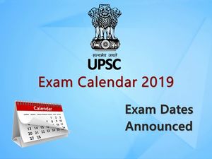 யுபிஎஸ்சி 2019 தேர்வுகளுக்கான அட்டவனை வெளியீடு!
