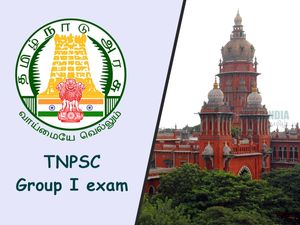 டிஎன்பிஎஸ்சி குரூப் 1 தேர்வு: கேள்வி பதில் தவறானது என தொடரப்பட்ட மனு தள்ளுபடி!
