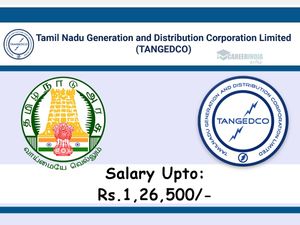 TNEB TANGEDCO Recruitment 2020: ரூ.1.26 லட்சம் ஊதியத்தில் தமிழ்நாடு மின்சார வாரியத்தில் வேலை!