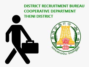 ரூ.48 ஆயிரம் ஊதியத்தில் தேனி மாவட்ட கூட்டுறவு சங்கத்தில் கொட்டிக்கிடக்கும் வேலை வாய்ப்புகள்!