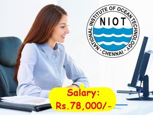230 கூடுதலான வேலைகள்! ஊதியம் ரூ.78 ஆயிரம்!! அழைக்கும் மத்திய NIOT நிறுவனம்..!