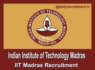 IIT Madras Recruitment 2022: ரூ.50 ஆயிரத்தில் சென்னை ஐஐடியில் பணி வாய்ப்பு...!